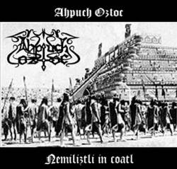 Ahpuch Oztoc : Nemiliztli in Coatl